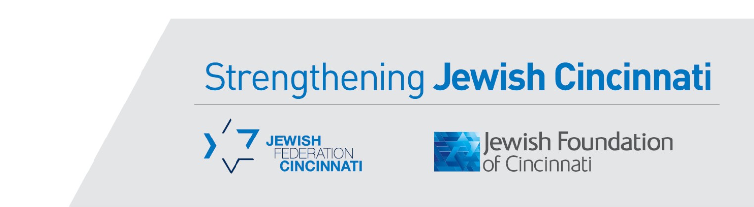 Strengthening Jewish Cincinnati with the Jewish Federation of Cincinnati and The Jewish Foundation of Cincinnati