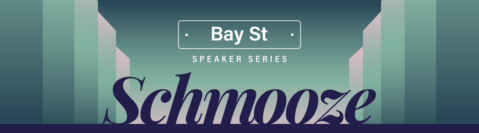 Bay St. Schmooze Speaker Series