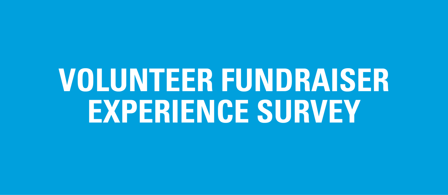 Volunteer Fundraiser Experience Survey