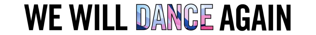 We will Dance Again