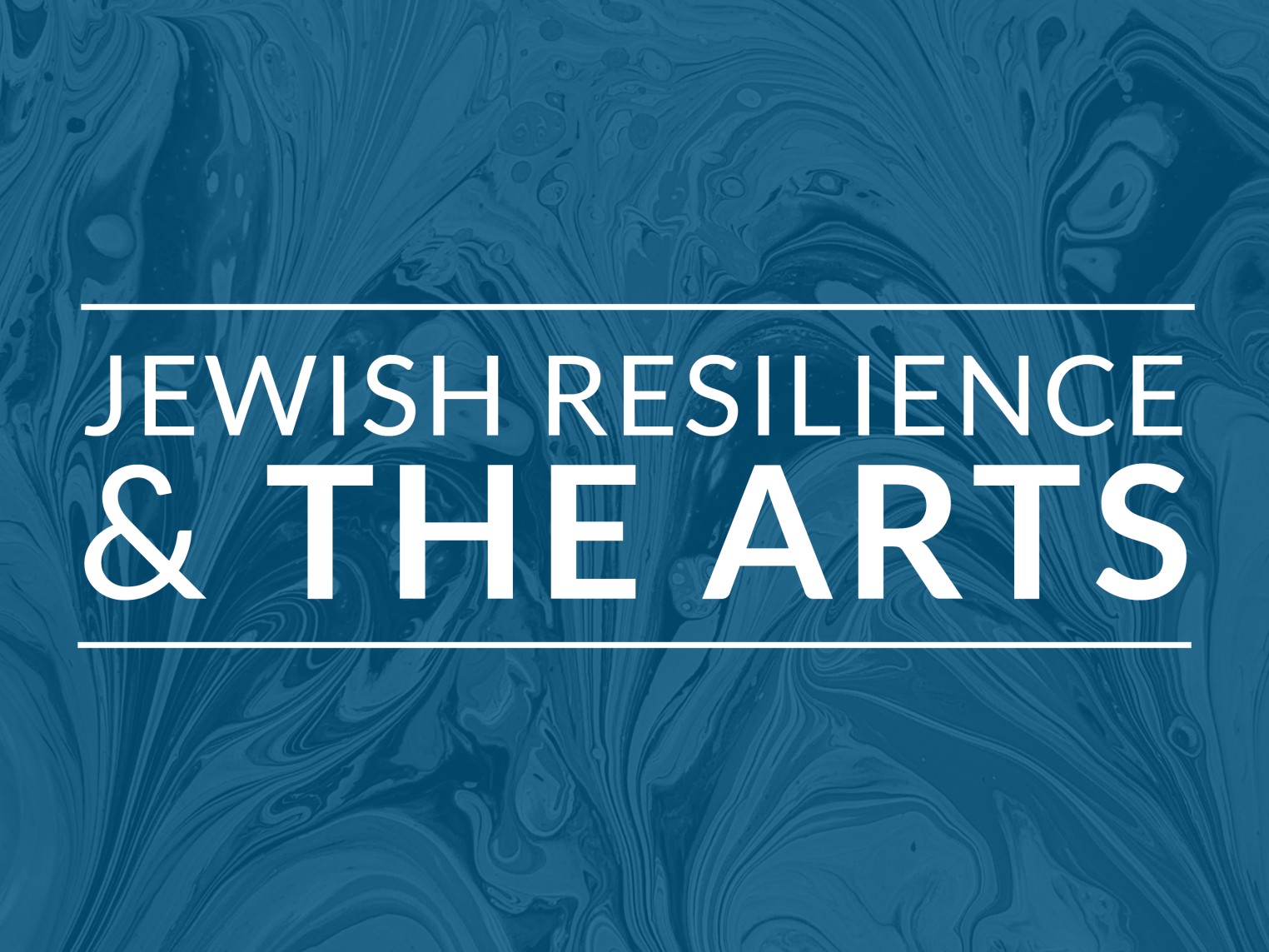 Jewish Resilience & The Arts