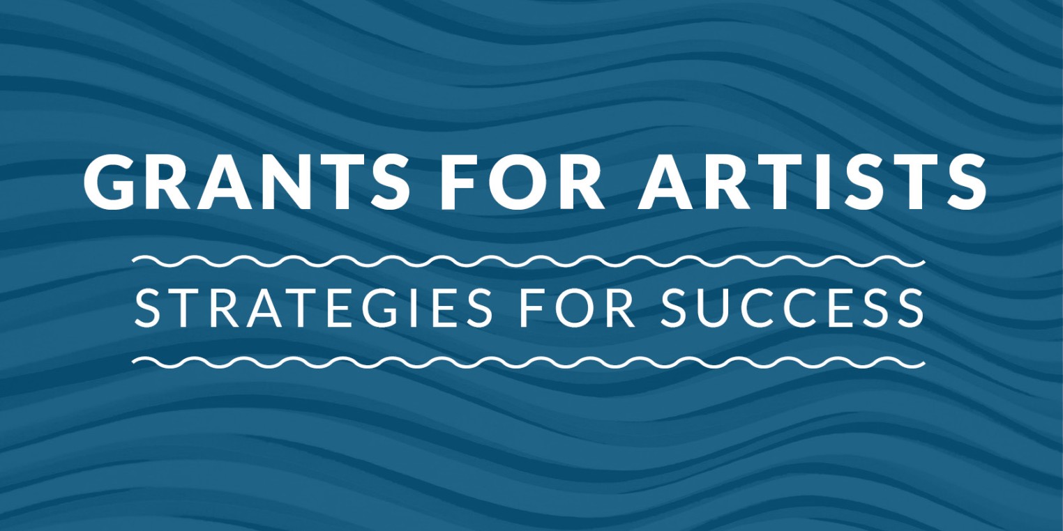 Grants For Artists: Strategies for Success