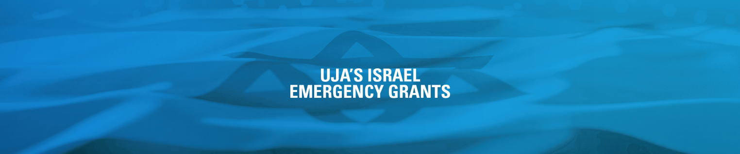 UJA's Israel Emergency grants
