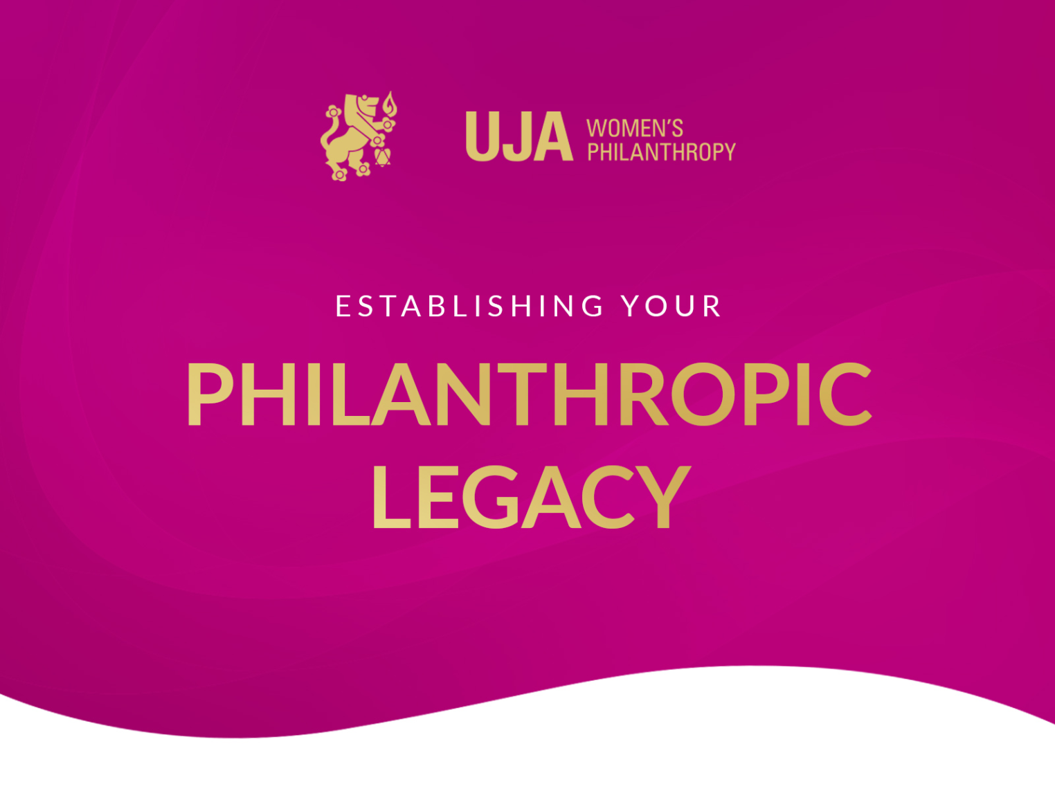 UJA Women's Philanthropy: Establishing Your Philanthropic Legacy