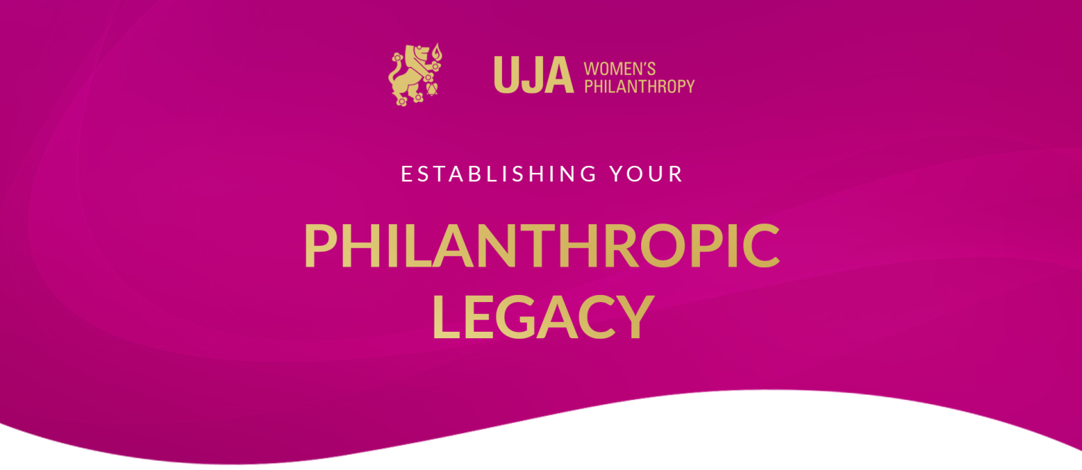 UJA Women's Philanthropy: Establishing Your Philanthropic Legacy