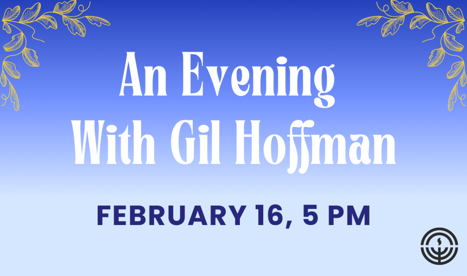 An Evening With Gil Hoffman, February 16, 5pm