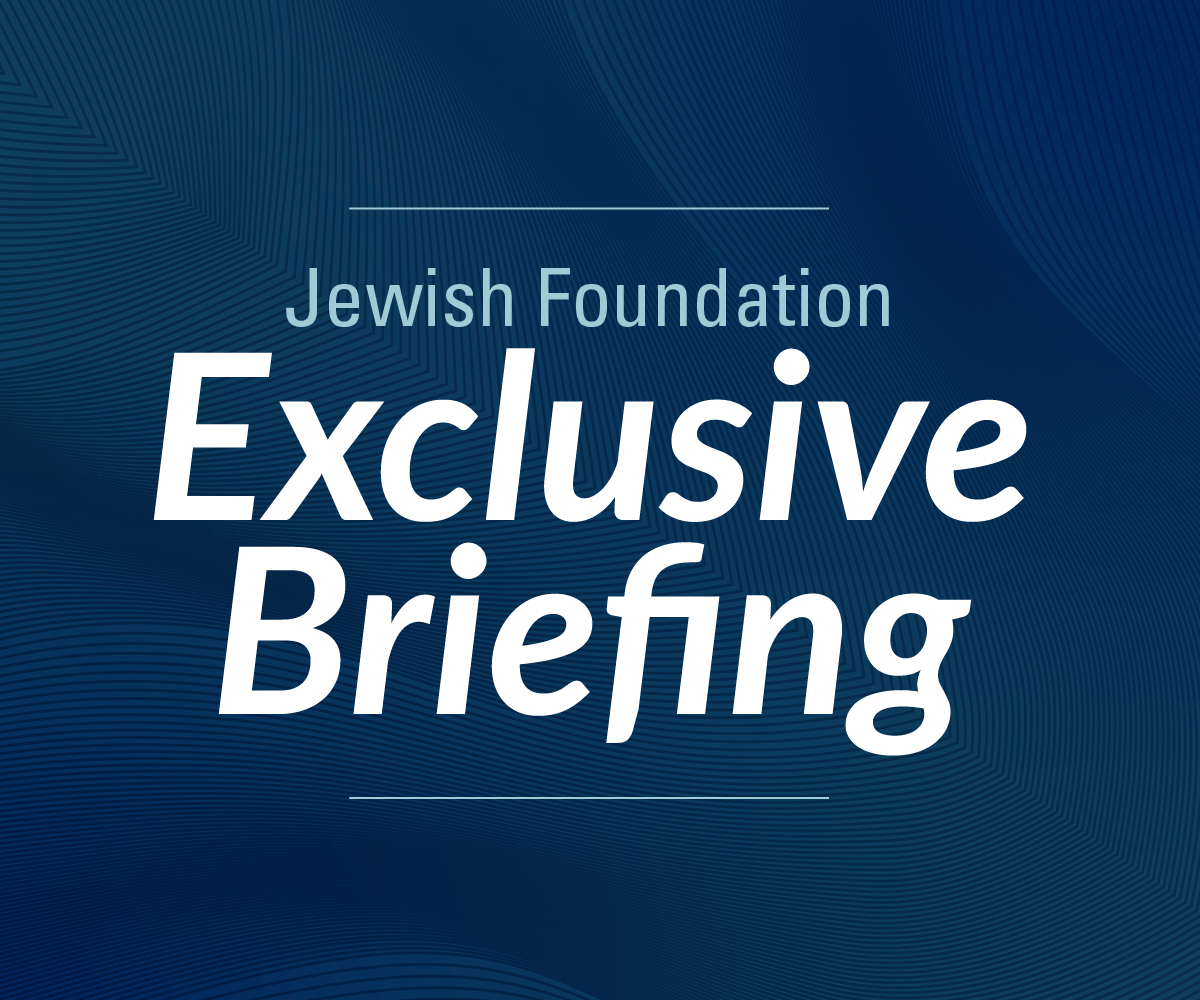 Jewish Foundation Exclusive Briefing
