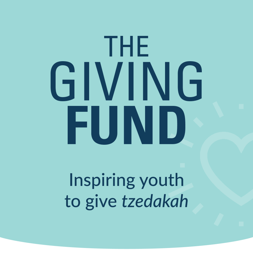 The Giving Fund: Inspiring Youth to give Tzedakah