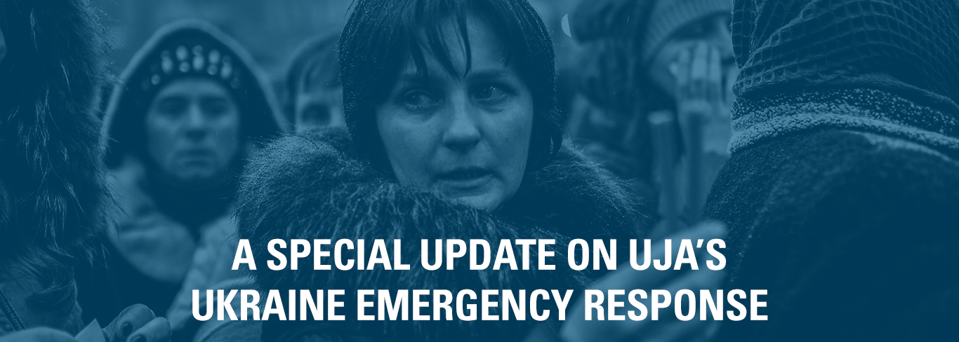 A Special Update on UJA's Ukraine Emergency Response